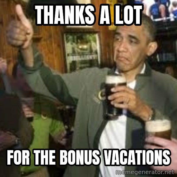 obama beer meme: thanks a lot / for the bonus vacations
