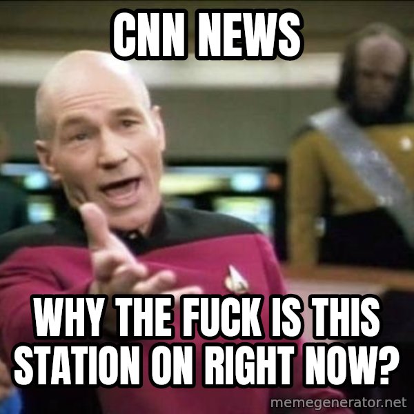 Why the fuck meme: cnn news / why the fuck is this station on right now?