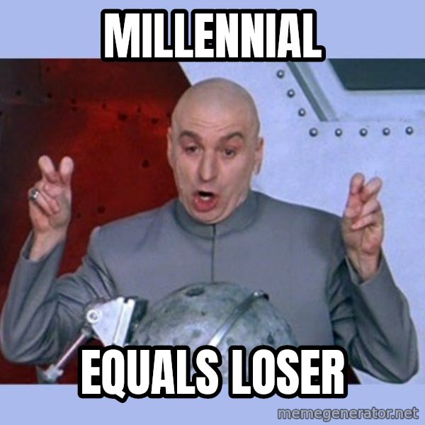 Dr Evil meme meme: millennial / equals loser
