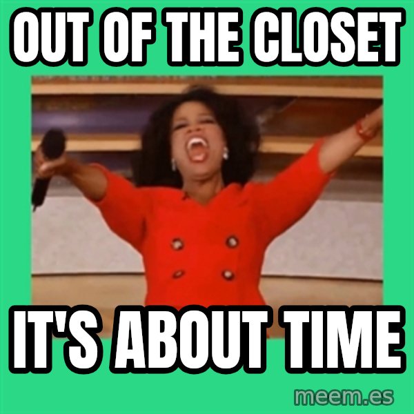 Oprah Car meme: out of the closet / it's about time