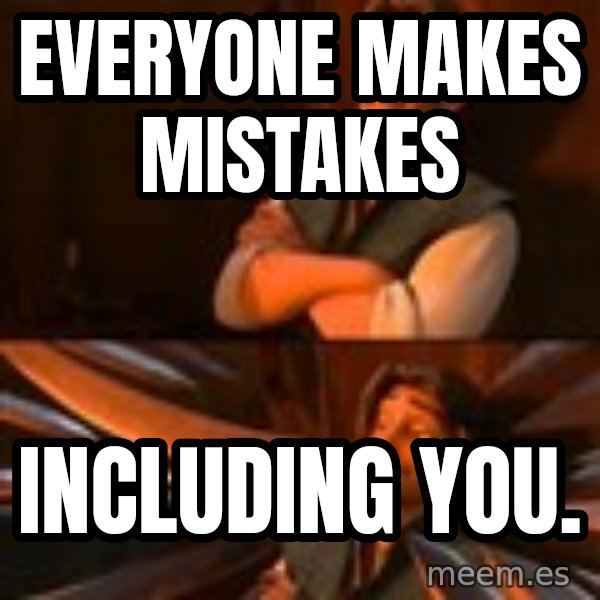 flynn rider swords meme: Everyone makes mistakes / including you.