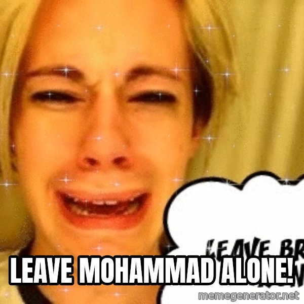 leave britney alone meme: leave mohammad alone!