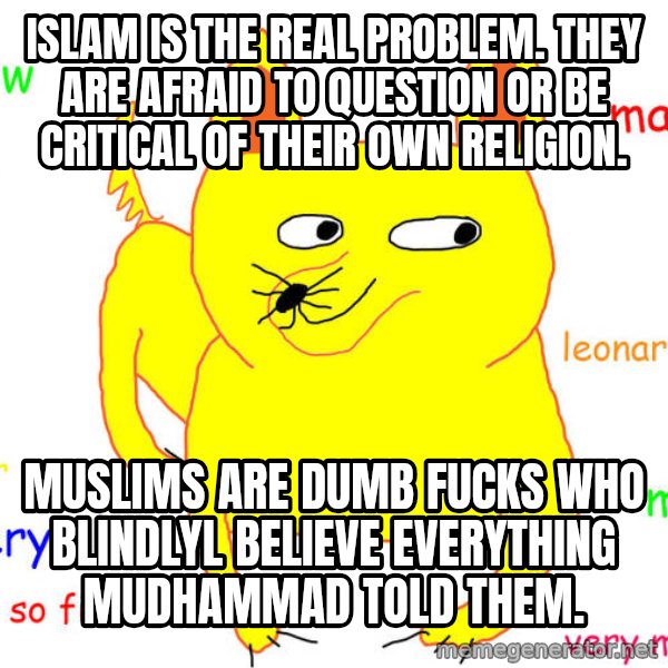 What If I Told You meme: islam is the real problem.  They are afraid to question or be critical of their own religion. / muslims are dumb fucks who blindlyl believe everything mudhammad told them.