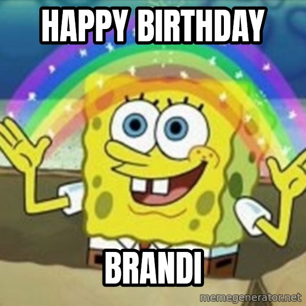 Spongebob meme: Happy Birthday / BRANDI
