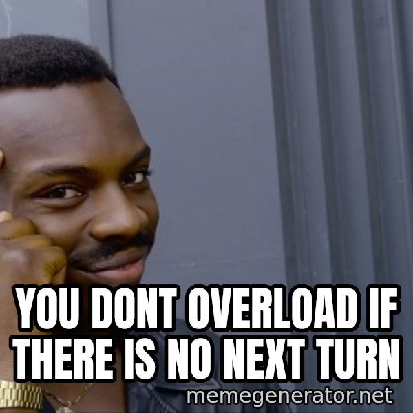 Roll Safe Meeme meme: YOU DONT OVERLOAD IF THERE IS NO NEXT TURN