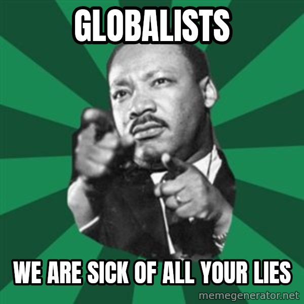 Martin Luther King jr.  meme: globalists / we are sick of all your lies
