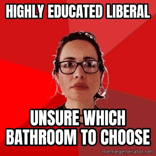 Liberal Douche Garofalo meme: Highly educated liberal / unsure which bathroom to choose