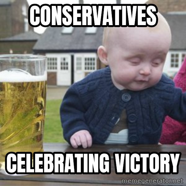 drunk baby 1 meme: conservatives / celebrating victory