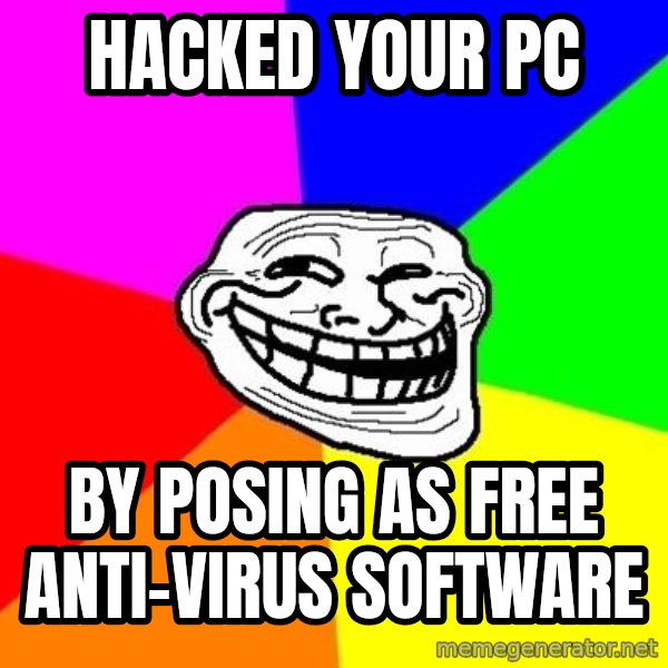 Trollface meme: hacked your PC / by posing as free anti-virus software