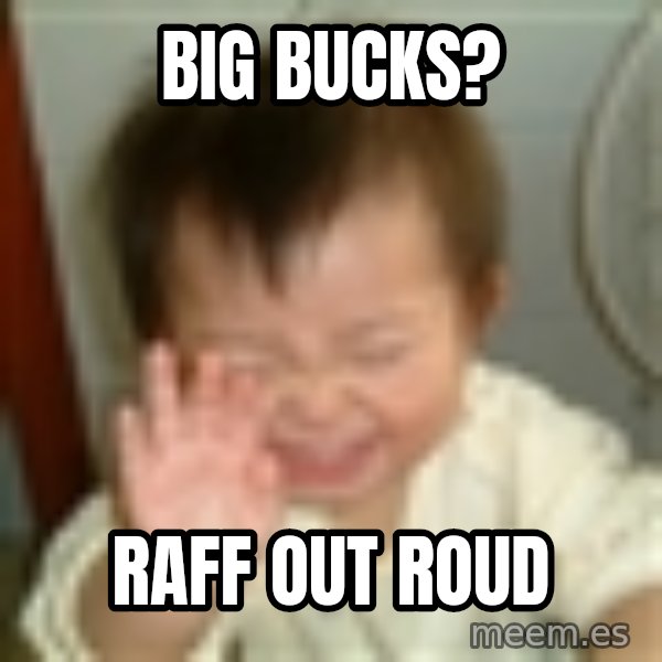 Laughing Asian Baby meme: Big Bucks? / raff out roud