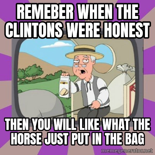 Pepperidge Farm Remembers FG meme: Remeber when the Clintons were honest / then you will like what the horse just put in the bag