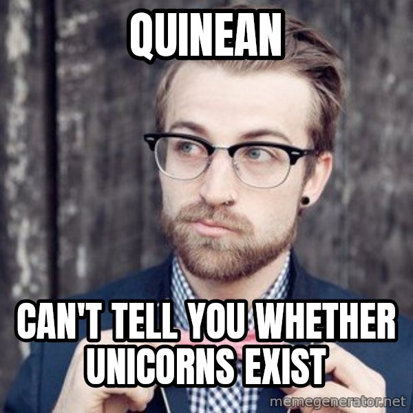 Scumbag Analytic Philosopher meme: quinean / can't tell you whether unicorns exist