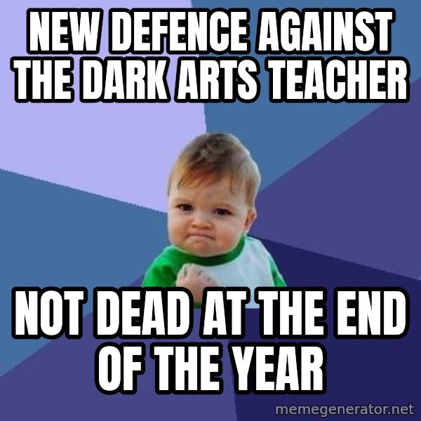 Success Kid meme: New defence against the daRk arts teacher / Not dead at the end of the year