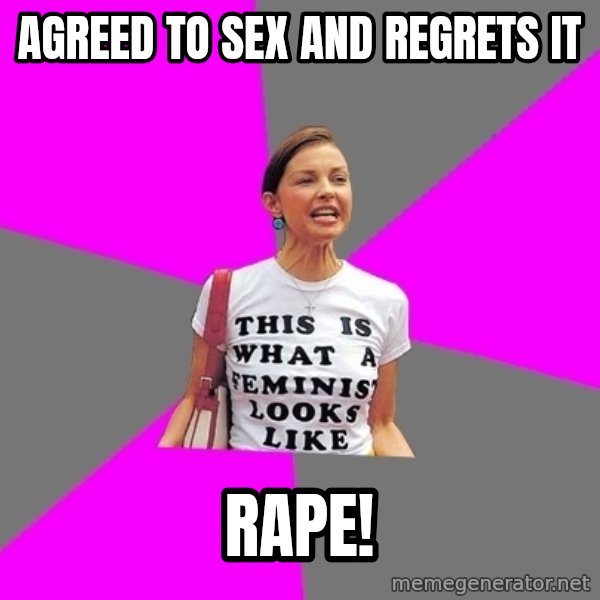 Feminist Cunt meme: AgrEed to Sex and regrets it / Rape!