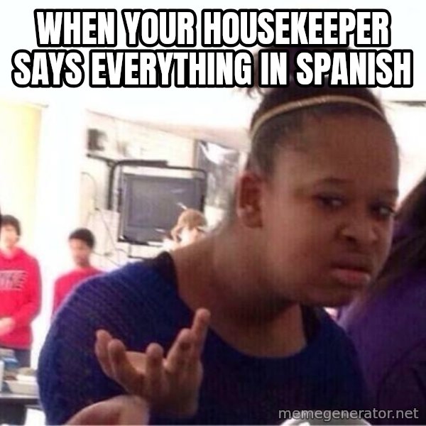 Confused Black Girl meme: When your housekeeper says everything in Spanish