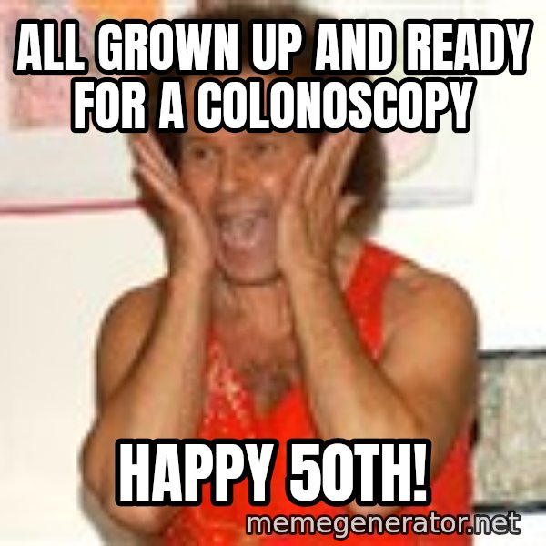 Richard Simmons Screaming meme: All grown up and ready for a colonoscopy / Happy 50th!