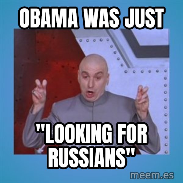 dr. evil laser meme: obama was just / "Looking for russians"