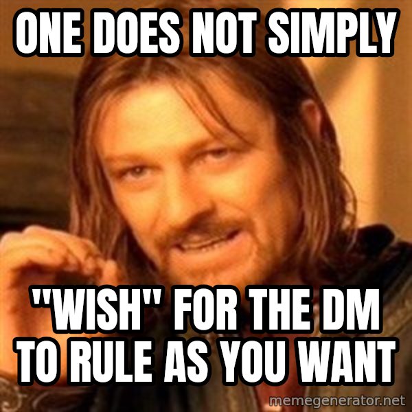 One Does Not Simply meme: One does not simply / "wish" for the dM to rule as you want