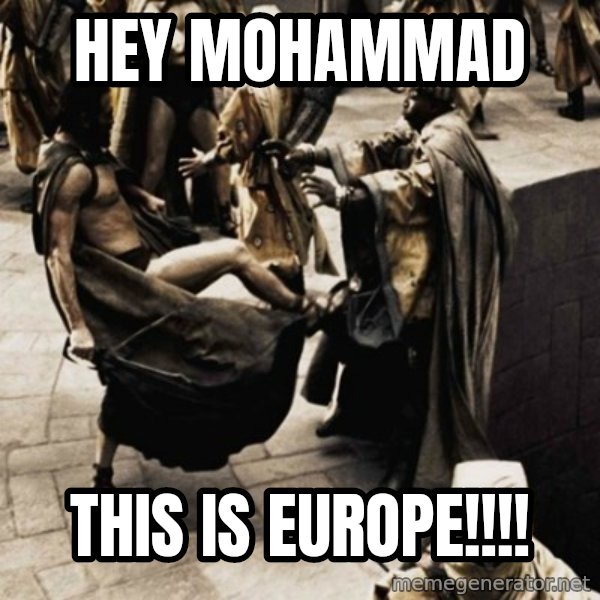 sparta kick meme: hey mohammad / this is europe!!!!