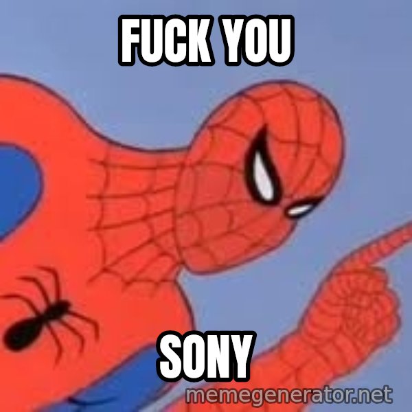 Spiderman meme: Fuck you / Sony