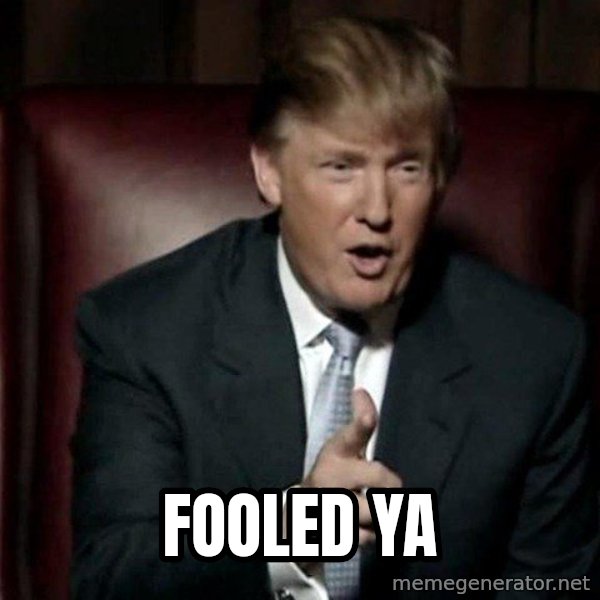 Donald Trump meme: Fooled yA