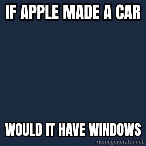 Philosoraptor meme: if apple made a car / would it have windows
