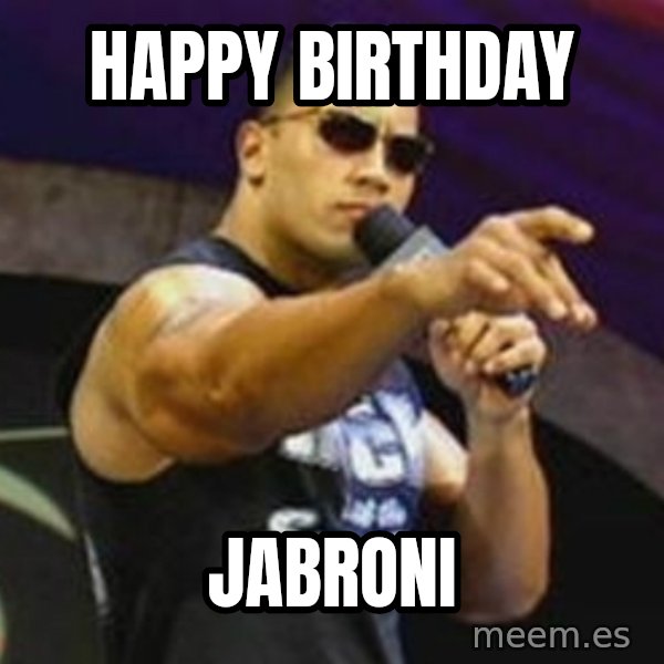 Dwayne 'The Rock' Johnson meme: HAPPY BIRTHDAY / JABRONI