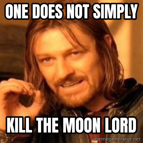 One Does Not Simply meme: One does not simply / kill the moon lord