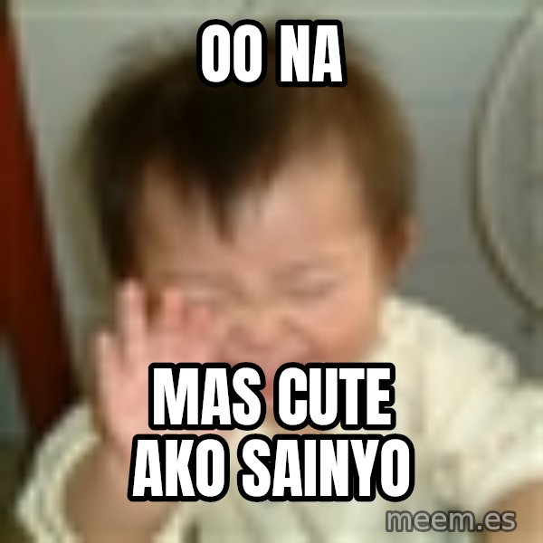 Laughing Asian Baby meme: Oo na / Mas cute ako sainyo