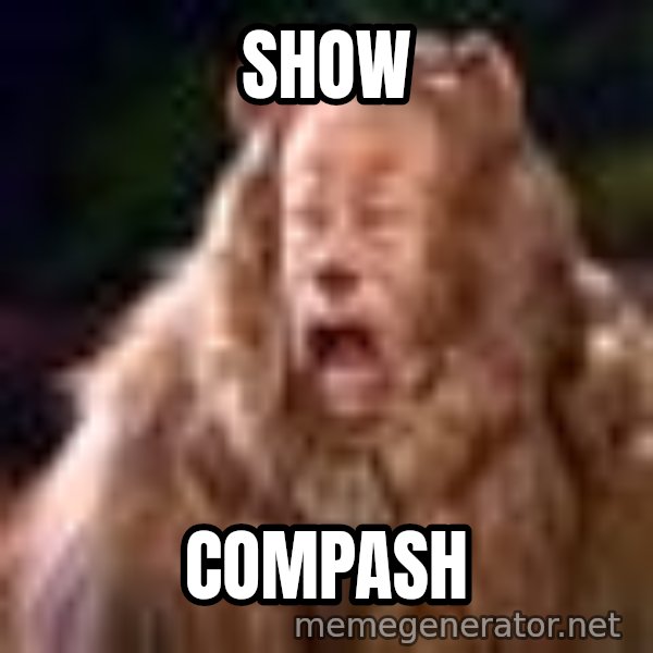 Cowardly Lion meme: Show / Compash