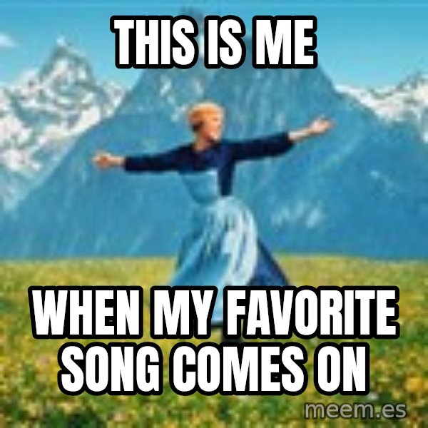Julie Andrews Sound of Music meme football  meme: This Is Me / When my favorite song comes on
