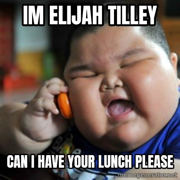 fat chinese kid meme: im elijah tilley / can i have your lunch please