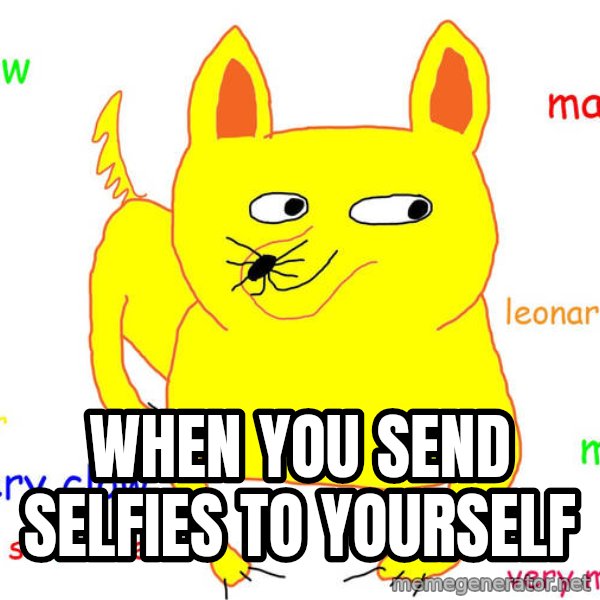 Forever Alone meme: When you send selfies to yourself