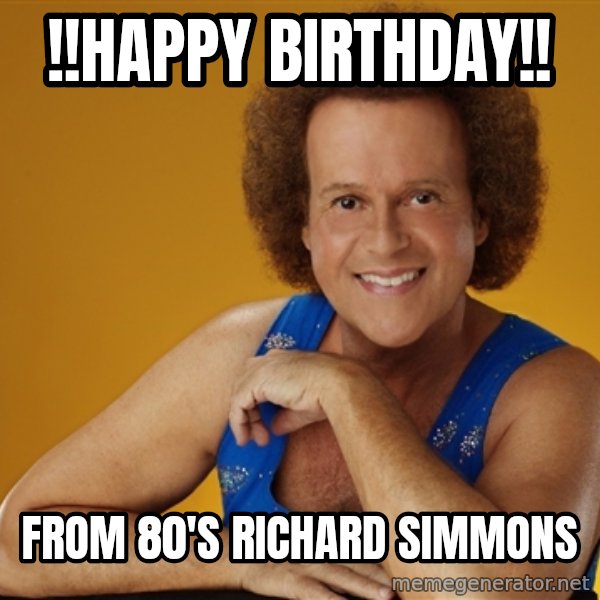 Gay Richard Simmons meme: !!happy birthday!! / from 80's richard Simmons