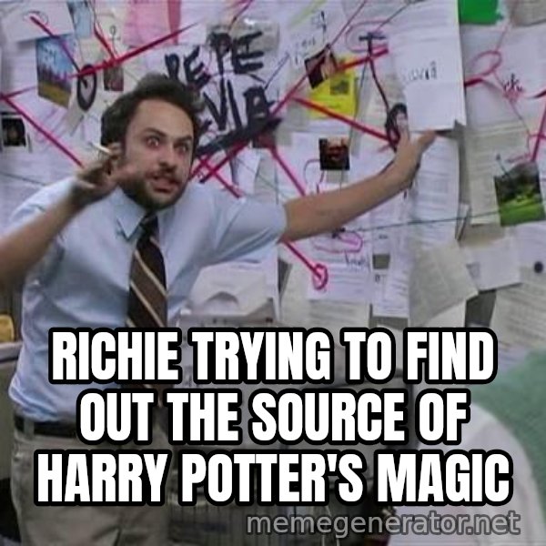 Charlie Day Conspiracy meme: Richie trying to find out the source of Harry potter's magic