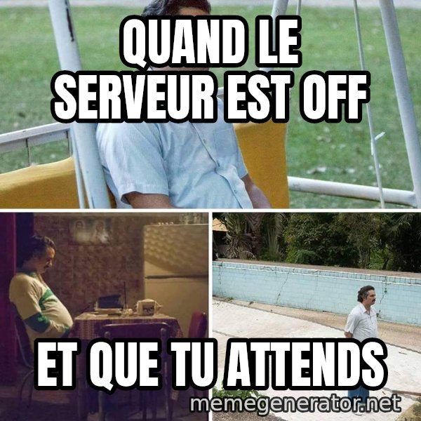 Pablo Escobar Waiting meme: Quand le serveur est off / et que tu attends