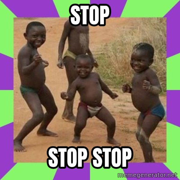 african kids dancing meme: stop / stop stop