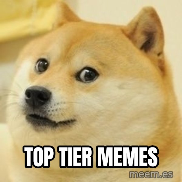 Real Doge meme: Top tier Memes