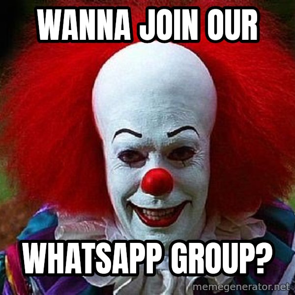 Pennywise the Clown meme: Wanna join ouR / Whatsapp group?