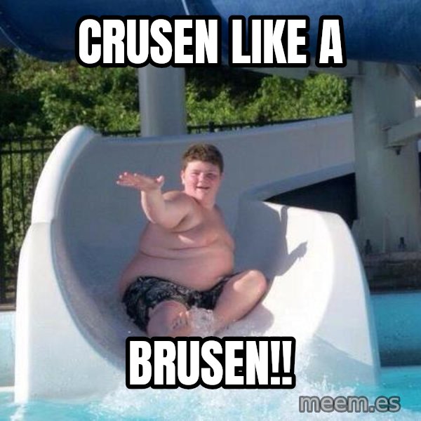 Slide In To My Dms meme: crusen like a / brusen!!