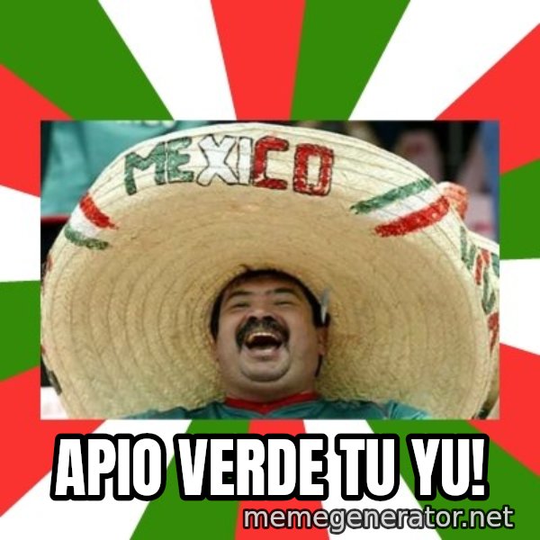Sombrero Mexican meme: Apio verde tu yu!