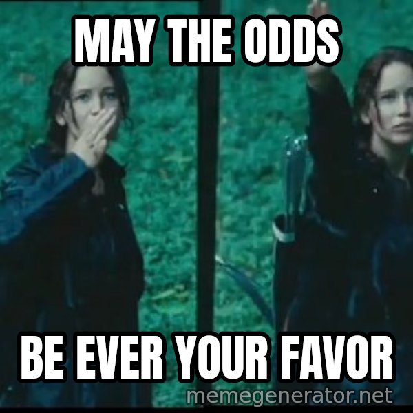 Hunger Games Katniss Salute meme: May the odds / be ever your favor
