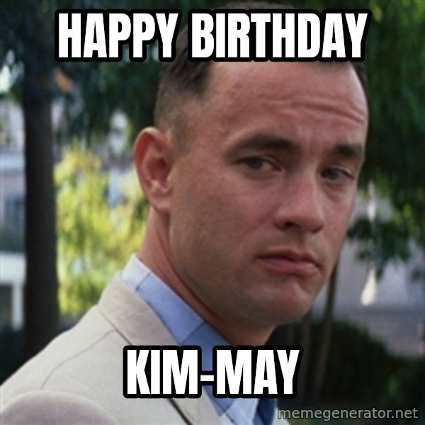 forrest gump meme: Happy BirthDay / Kim-May