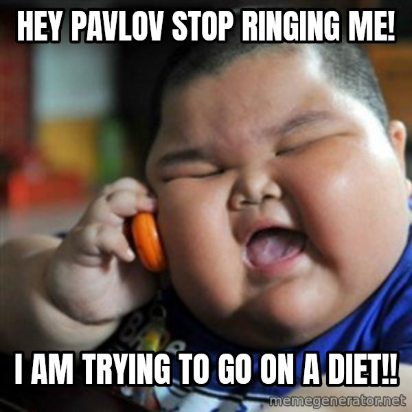 fat chinese kid meme: hEY PAVLOV STOP RINGING ME! / I AM TRYING TO GO ON A DIET!!