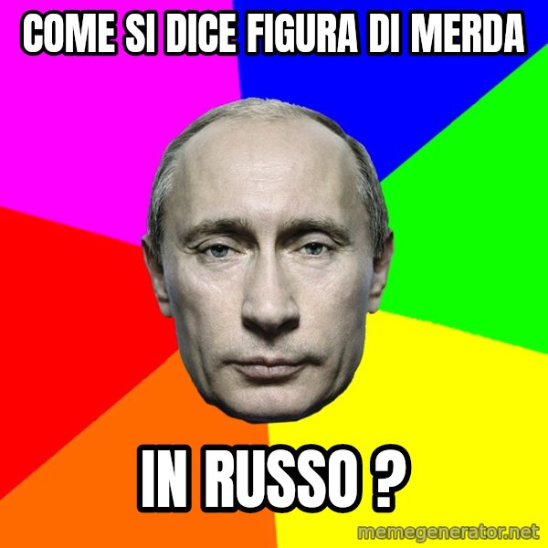 Putin Says meme: come si dice figura di merda / in russo ?