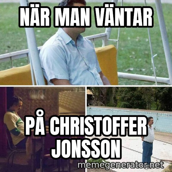 Pablo Escobar Waiting meme: när man väntar / på Christoffer jonsson