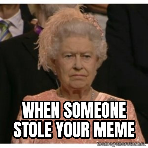 Unimpressed Queen meme: when someone stole your meme