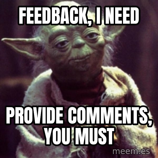 yoda star wars meme: Feedback, I need / Provide comments, you must