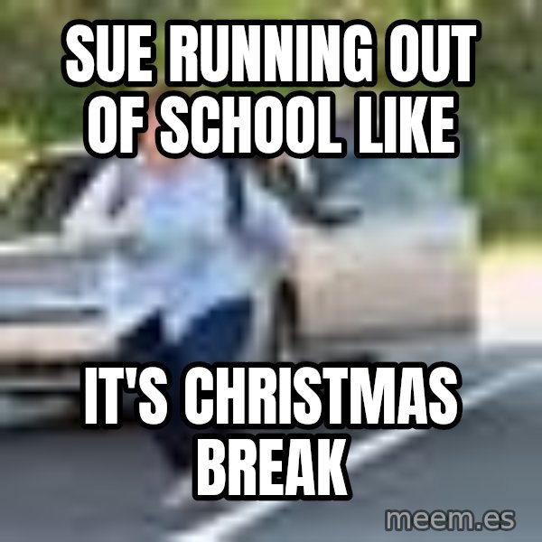 Melissa Mccarthy Running Away meme: Sue running out of school like / It's Christmas Break