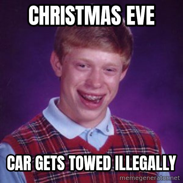 Bad Luck Brian meme: Christmas Eve / Car gets towed illegally